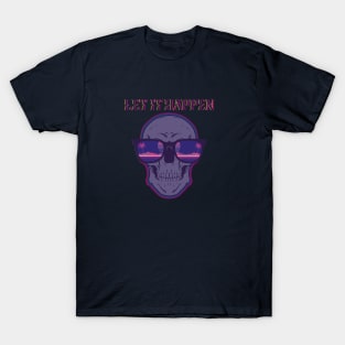 Let it Happen T-Shirt